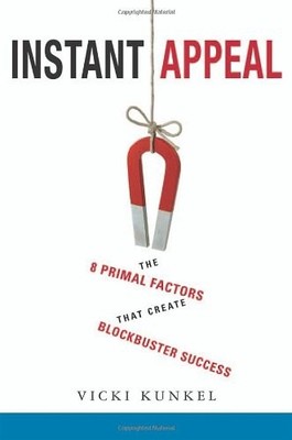INSTANT APPEAL: THE 8 PRIMAL FACTORS THAT CREATE By Vicki Kunkel - Hardcover NEW