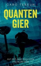 Quantengier: Auf der Jagd nach dem digitalen Erbe | Tessun, Caro | Buch