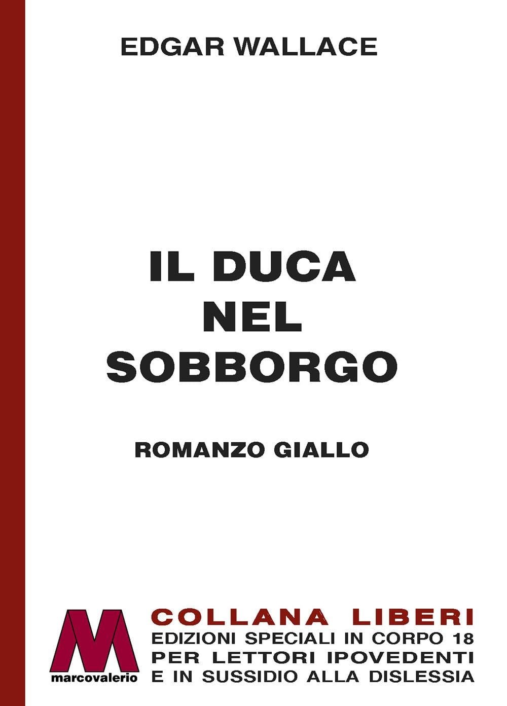 Libri Edgar Wallace - Il Duca Nel Sobborgo. Ediz. A Caratteri Grandi