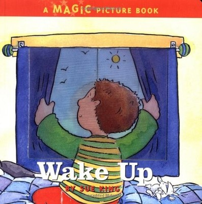 Wake Up: A Magic Picture Book, King, Sue