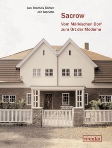 Sacrow. Vom märkischen Dorf zum Ort der Moderne von Jan ... | Buch | Zustand gut