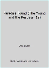 Paradise Found (The Young and the Restless, 12) by Erika Bryant