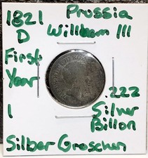 1821 D Prussia German States 1 Silber Groschen .222 Silver First Year World Coin