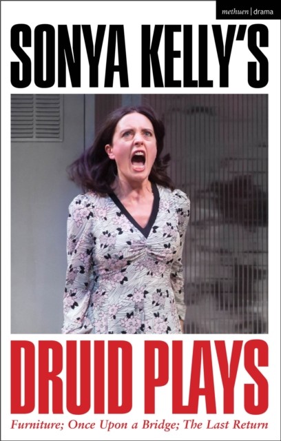 Sonya Kelly’s Druid Plays by Sonya Kelly (Paperback Book)