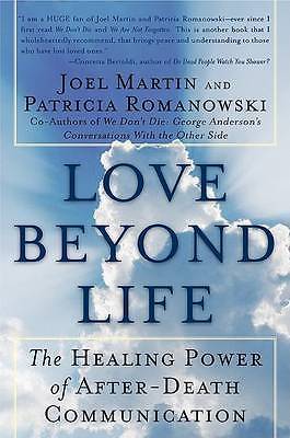 Love Beyond Life: The Healing Power of Afte- 006149187X, paperback, Joel WMartin