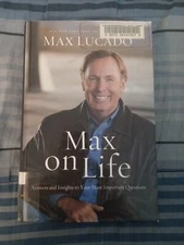Max on Life : Answers and Inspiration for Today's Questions by Max Lucado (2011,
