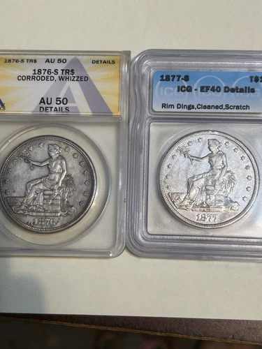 1877 S &1876 S Trade $ Pair. 76 AU 50 details, 77 xf40 details. 2 4 price of 1