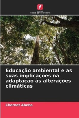 Educao ambiental e as suas implicaes na adaptao s alteraes climticas by Chernet 