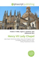 Frederic P. Miller (U. A.) | Henry VII Lady Chapel | Taschenbuch | Englisch