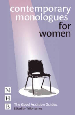 Contemporary Monologues for Women: The Good Audition Guides - Paperback - GOOD