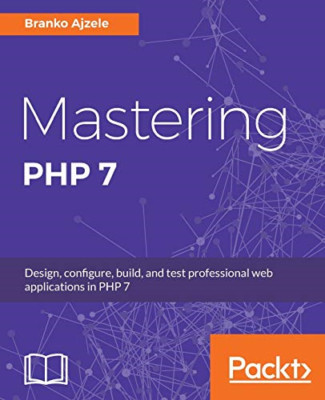 Mastering Php 7 -  NEW James Mallison 2017