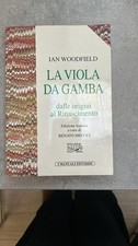 LA VIOLA DA GAMBA DALLE ORIGINI AL RINASCIMENTO IAN WOODFIELD
