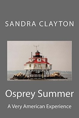 Osprey Summer: A Very American Expe..., Clayton, Sandra