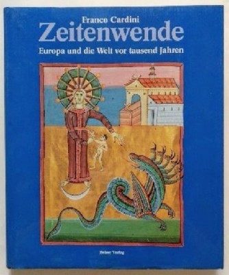 Zeitenwende : Europa und die Welt vor tausend Jahren. Cardini, Franco: