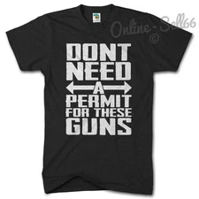 Dont Need a Permit for these Guns Gym Tshirt Holiday Muscle Train T Shirt Summer