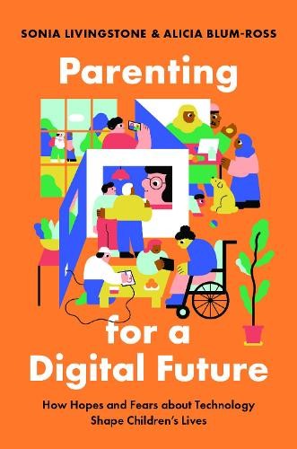 Parenting for a Digital Future: How Hopes and Fears about Technology Shape Children's Lives - Image 3