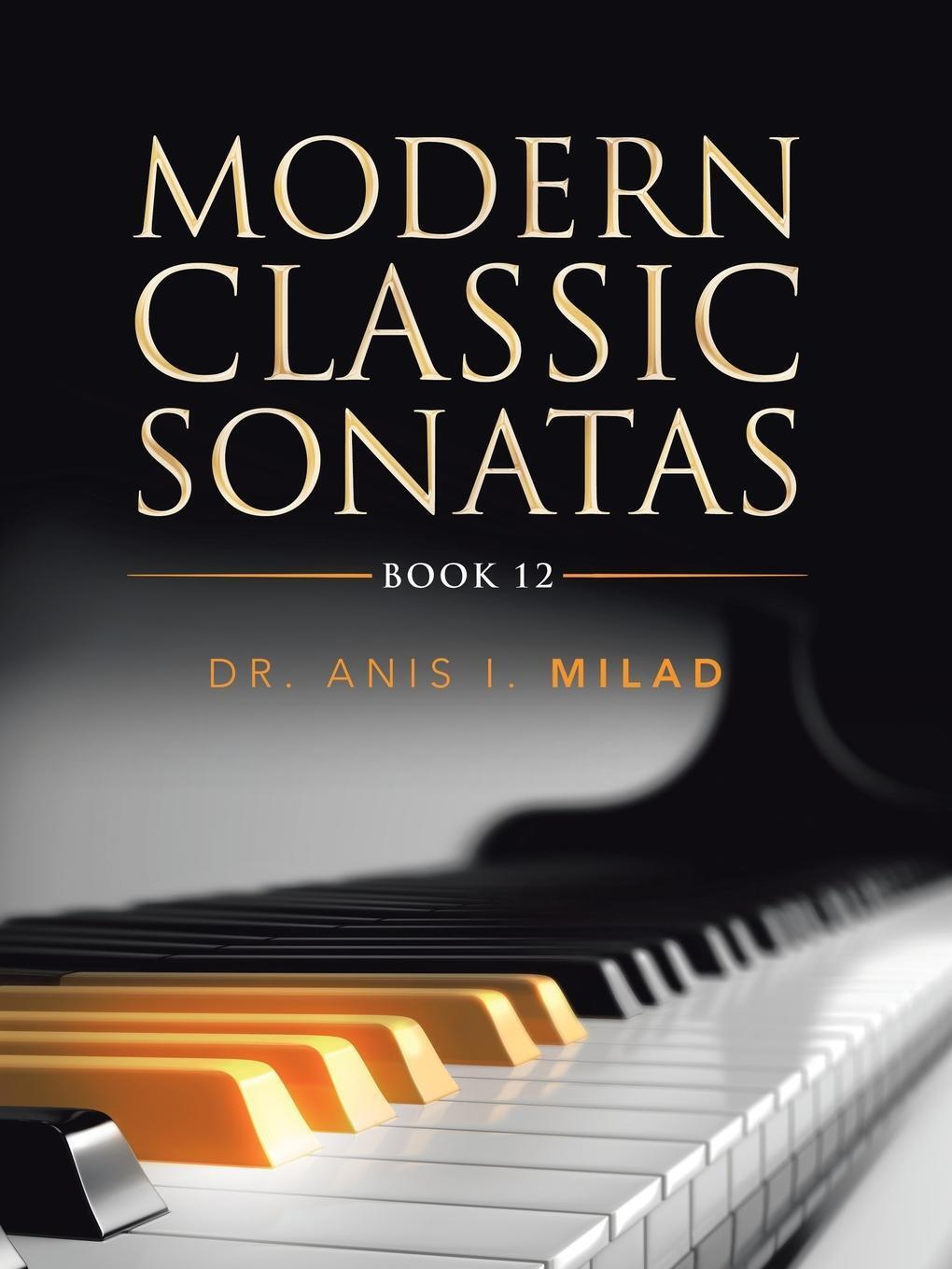 Modern Classic Sonatas Book 12 Anis I. Milad Taschenbuch Paperback
