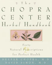The Chopra Center Herbal Handbook: Forty Natural Prescriptions for Perfect Heal