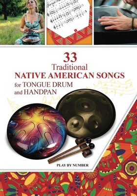 33 Traditional Native American Songs for Tongue Drum and Handpan: Play by Num...