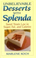 Unbelievable Desserts with Splenda: Sweet Treats Low in Sugar, Fat  - VERY GOOD
