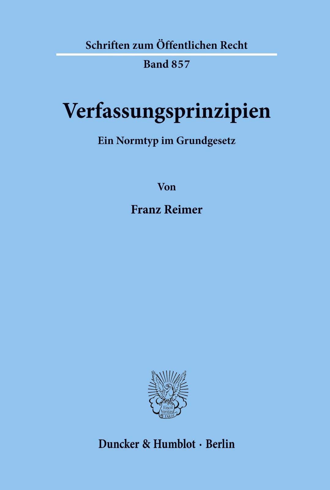 Verfassungsprinzipien. Ein Normtyp Grundgesetz. Franz Reimer