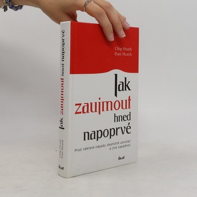 Jak zaujmout hned napoprvé  |  Chip Heath