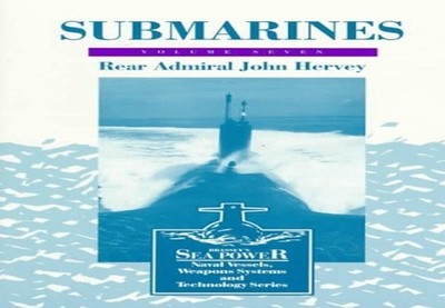 SUBMARINES VOLUME SEVEN (Sea Power: Naval Vessels, ... by Hervey, J.B. Paperback