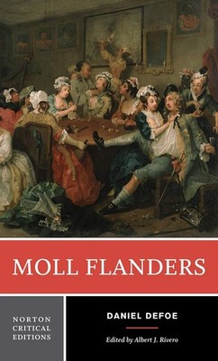 Moll Flanders: An Authoritative Text, Contexts, Criticism (Norton Critical E...