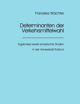 Wchter - Determinanten der Verkehrsmittelwahl Ergebnisse zweier empir - X555z