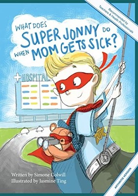 What Does Super Jonny Do When Mom Gets Sick? (ARTHRITIS version). (1)