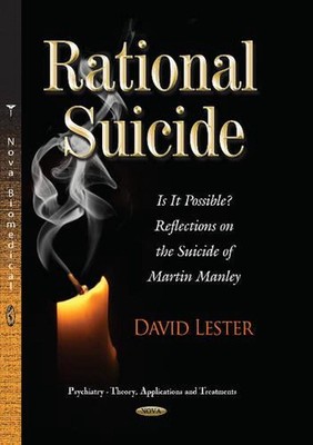 Rational Suicide: Is It Possible? Reflections on the Suicide of Martin Manley by