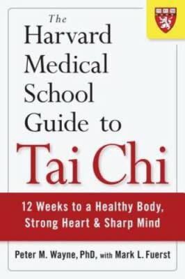 The Harvard Medical School Guide to Tai Chi: 12 Weeks to a Healthy Body,  - GOOD