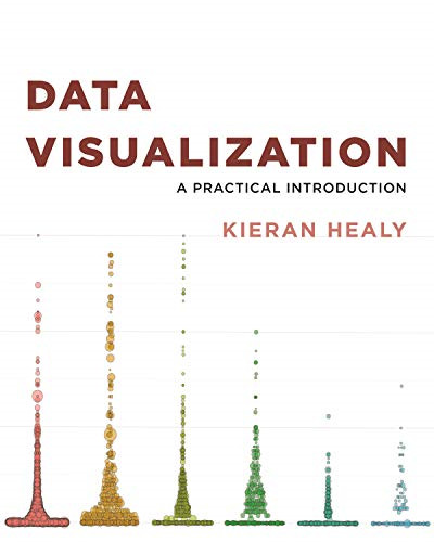Data Visualization – A Practical Introduction - Healy, Kieran