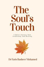 The Soul's Touch: A Quiet Journey Into Awakening And He -  NEW Dr Faris Bashee 2