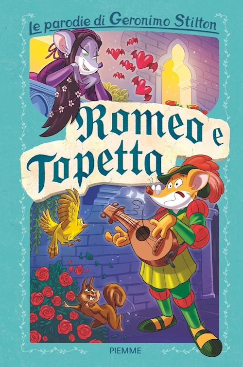 ROMEO E TOPETTA. LE PARODIE DI GERONIMO STILTON  - STILTON GERONIMO - Piemme
