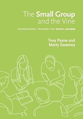 The Small Group and the Vine Workbook, Marty Sweeney