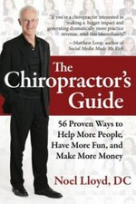 The Chiropractor's Guide: 56 Proven Ways to H... 9780998265704 by Lloyd DC, Noel