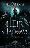 Heir Of Shadows A Ya+ Academy Fantasy Kel Carpenter Taschenbuch Englisch 2016