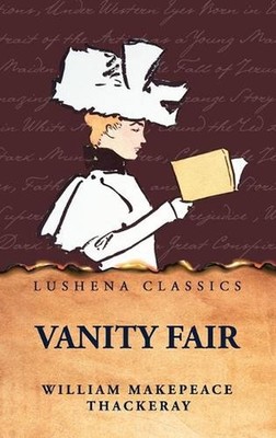 Vanity Fair by William Makepeace Thackeray Hardcover Book
