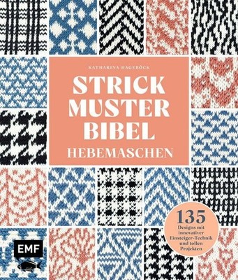 Strickmusterbibel   Hebemaschen 135 Designs | Mit innovativer Einsteiger-Tech...