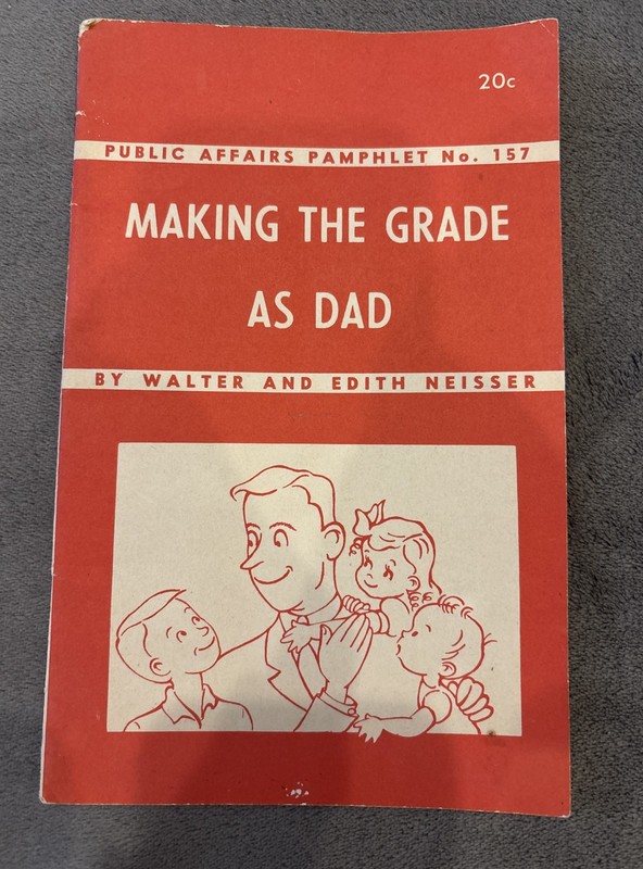 Vintage Public Affairs Pamphlet “ Making The Grade As Dad”