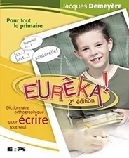 Eureka! : Dictionnaire Orthographique Demeyere Jacques