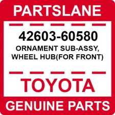 42603-60580 Toyota OEM Genuine ORNAMENT SUB-ASSY, WHEEL HUB(FOR FRONT)