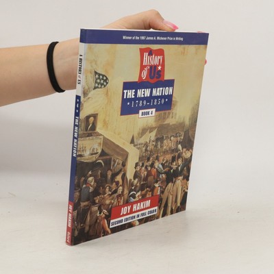 A History of US 4. The New Nation  |  Joy Hakim