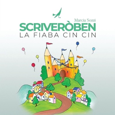 Scriverben - La Fiaba Cin Cin: scoprire la scrittura corsiva divertendosi con le