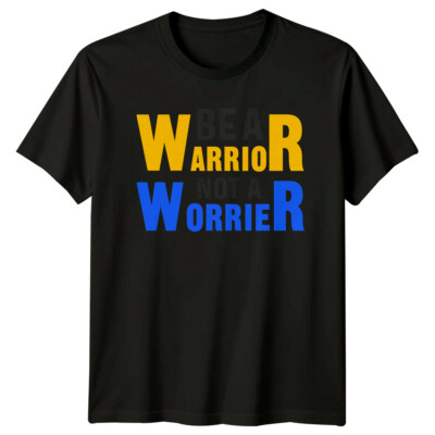 Be A Warrior Not A Worrier Down Syndrome Awareness T-Shirt