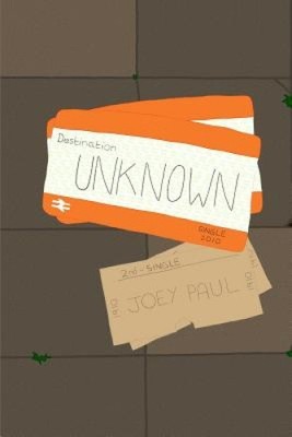 Destination: Unknown by Joey Paul