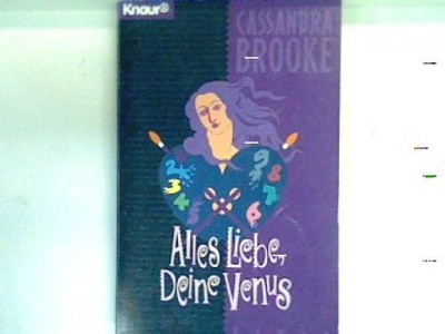 Alles Liebe Deine Venus : Roman. 65106 Brooke, Cassandra und Judith [Übers.] Sch