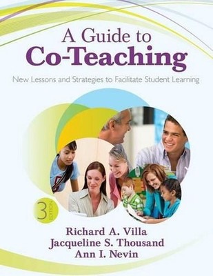 A Guide to Co-Teaching: New Lessons and Strategies to Facilitate Student Learnin