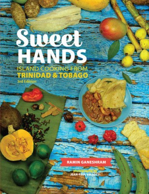 Sweet Hands: Island Cooking from Trinidad & Tobago, 3rd Edition: Island